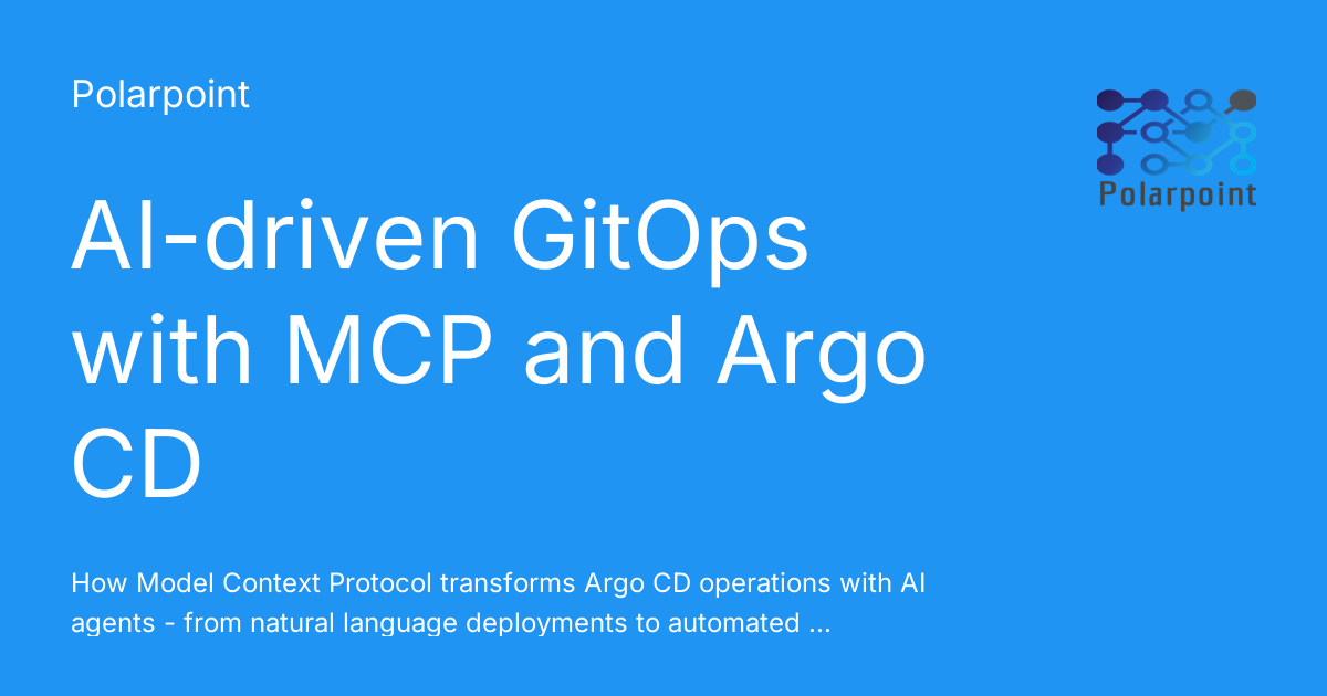 AI-driven GitOps with MCP and Argo CD - Polarpoint